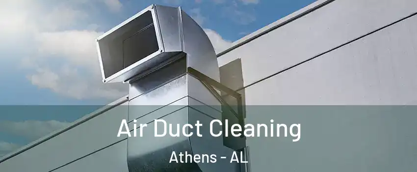 Air Duct Cleaning Athens - AL