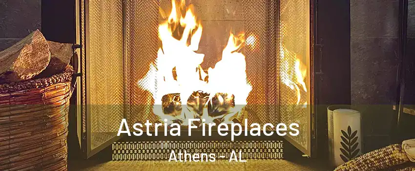  Astria Fireplaces Athens - AL