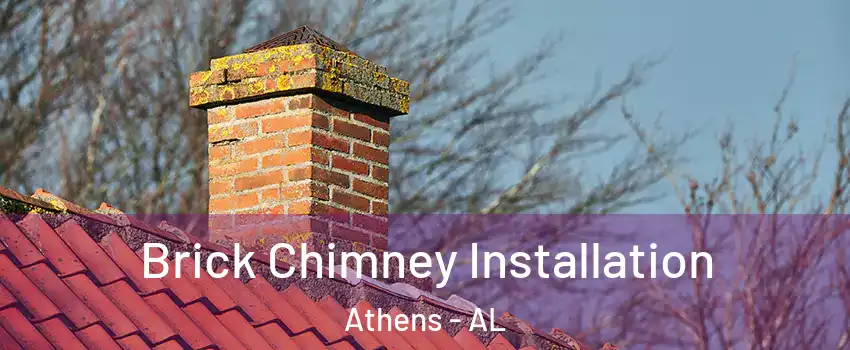  Brick Chimney Installation Athens - AL