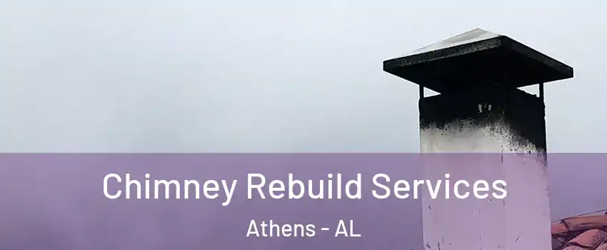  Chimney Rebuild Services Athens - AL