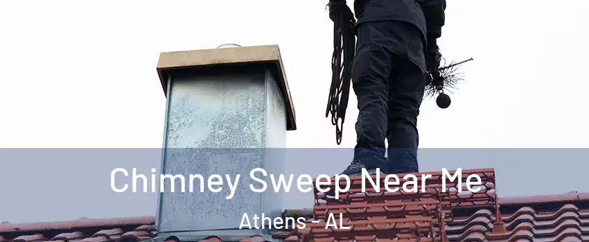  Chimney Sweep Near Me Athens - AL