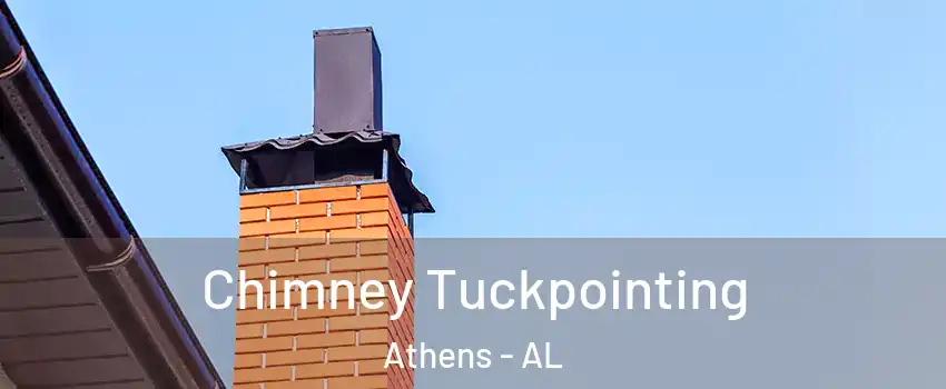  Chimney Tuckpointing Athens - AL