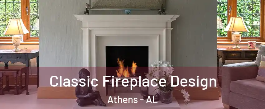  Classic Fireplace Design Athens - AL