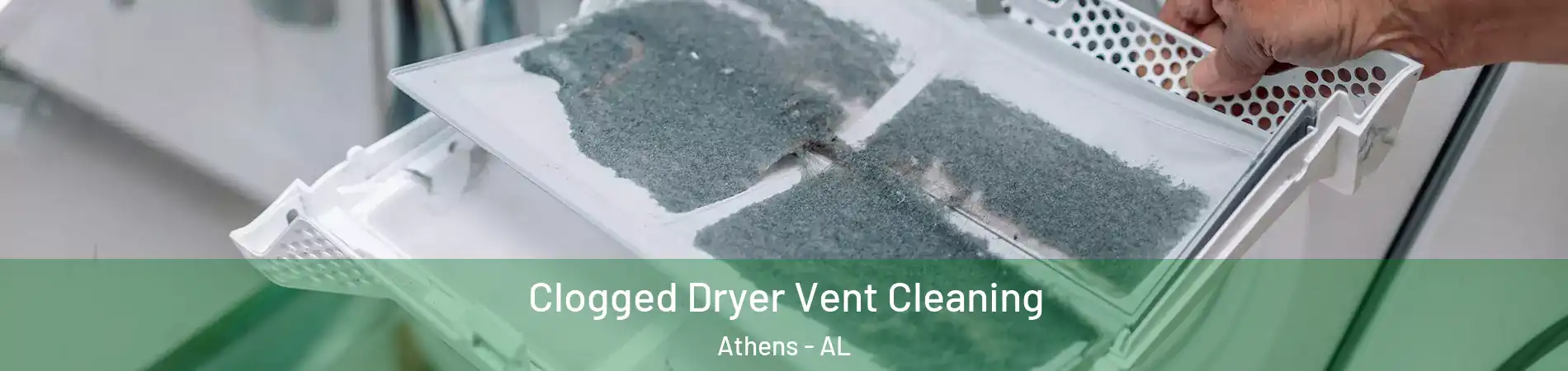  Clogged Dryer Vent Cleaning Athens - AL
