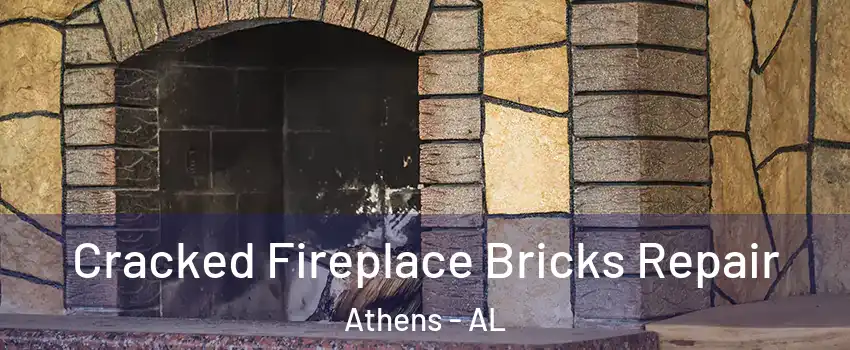  Cracked Fireplace Bricks Repair Athens - AL