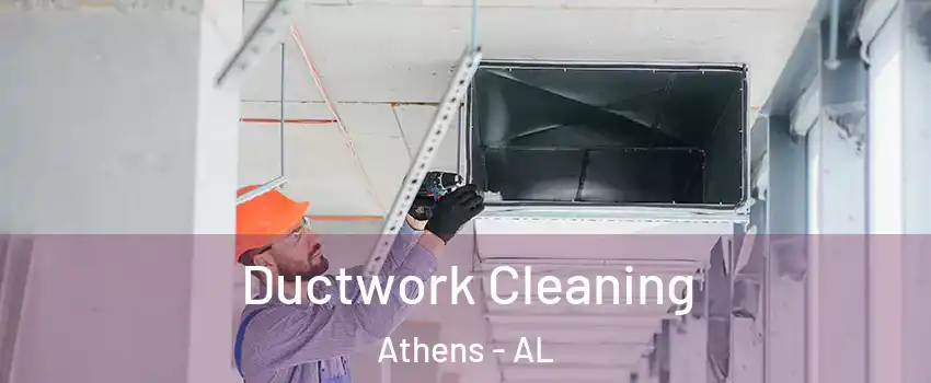  Ductwork Cleaning Athens - AL