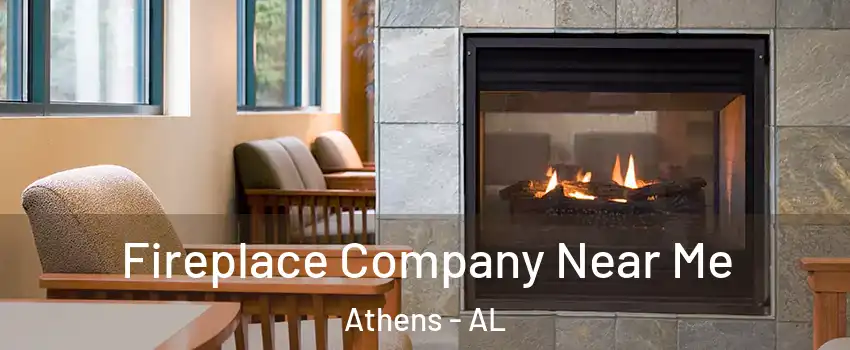  Fireplace Company Near Me Athens - AL