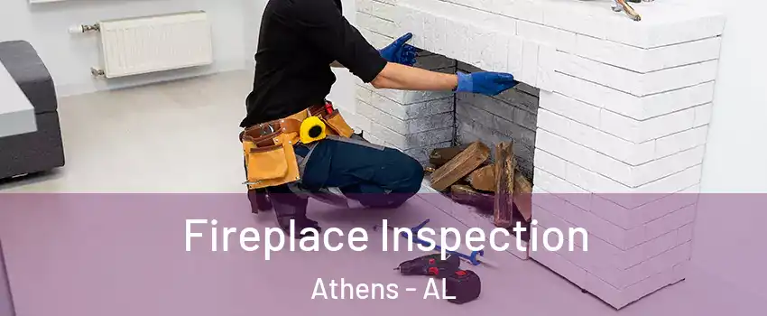  Fireplace Inspection Athens - AL