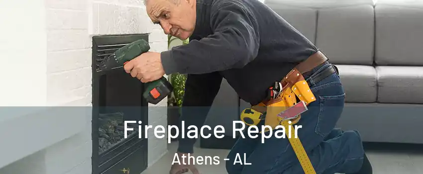  Fireplace Repair Athens - AL