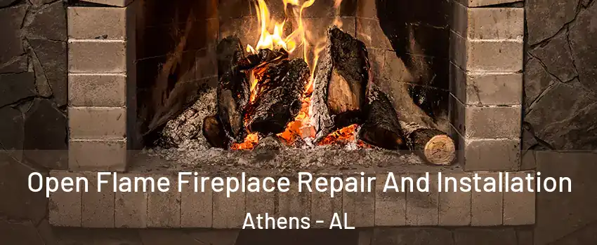 Open Flame Fireplace Repair And Installation Athens - AL