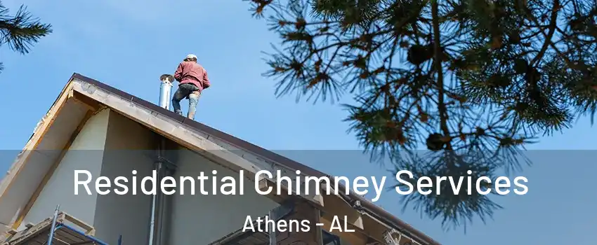  Residential Chimney Services Athens - AL