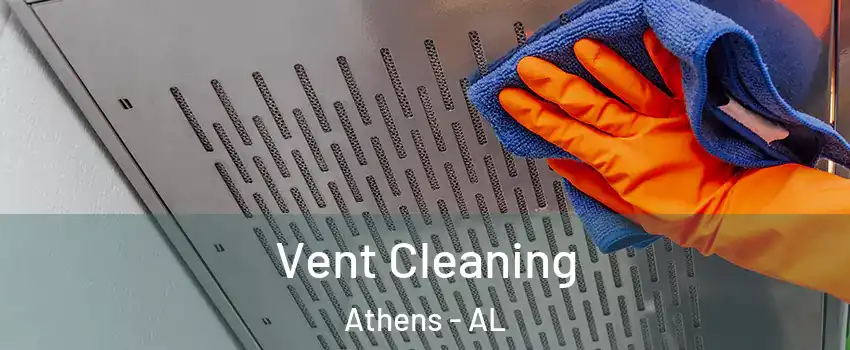 Vent Cleaning Athens - AL