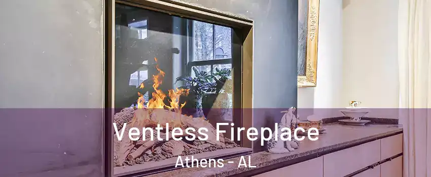  Ventless Fireplace Athens - AL